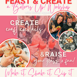 FEAST & CREATE: A Bottoms Up! Workshop 02/14