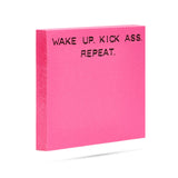 Sticky Notes, 100 Sheets, Wake up. Kick ass. Repeat.